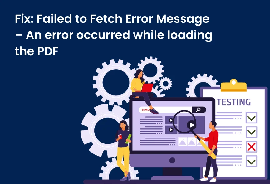 Fix: Failed to Fetch Error Message – An error occurred while loading the PDF