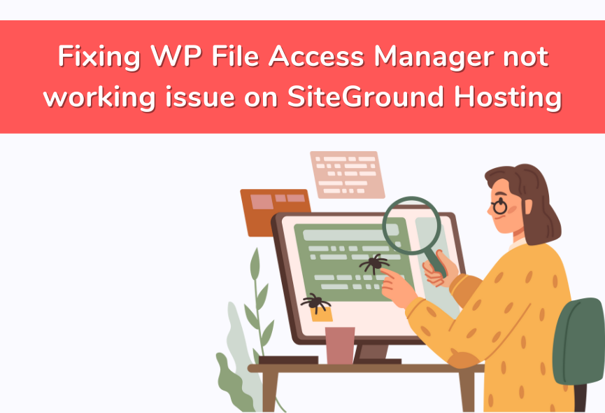 Fixing-WP-File-Access-Manager-not-working-issue-on-SiteGround-Hosting